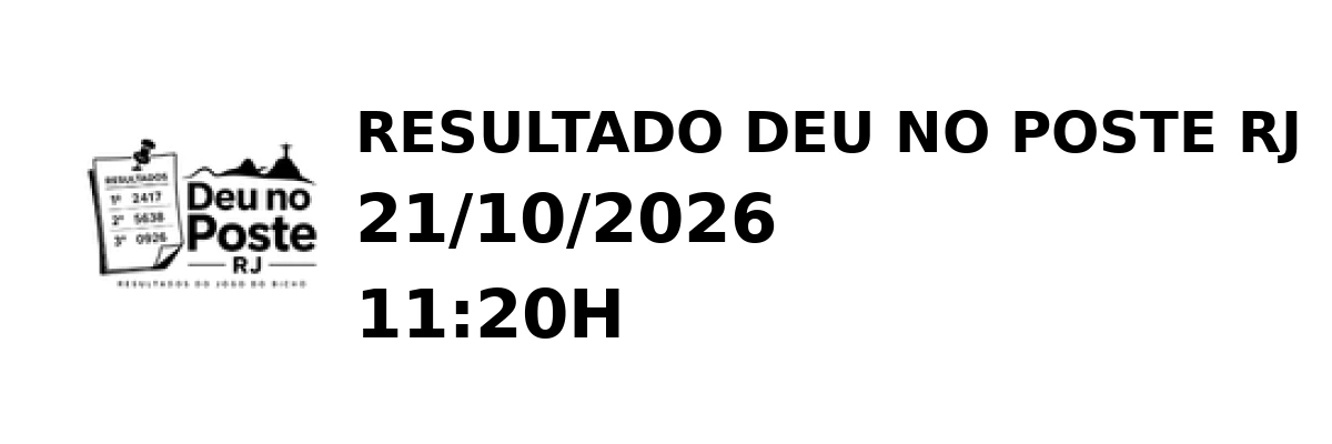 Deu no Poste RJ - Resultado do Jogo do Bicho 21/10/2026 11:20H