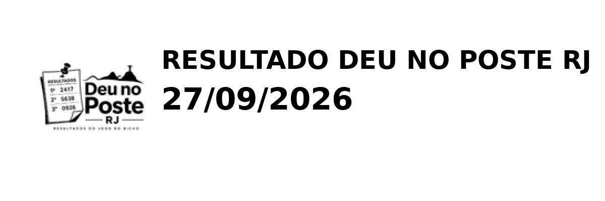 Deu no Poste RJ - Resultado do Jogo do Bicho 27/09/2026