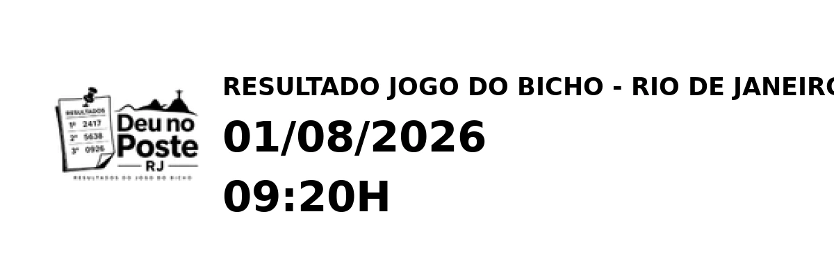 Resultado Rio de Janeiro - Resultado do Jogo do Bicho 01/08/2026 09:20H