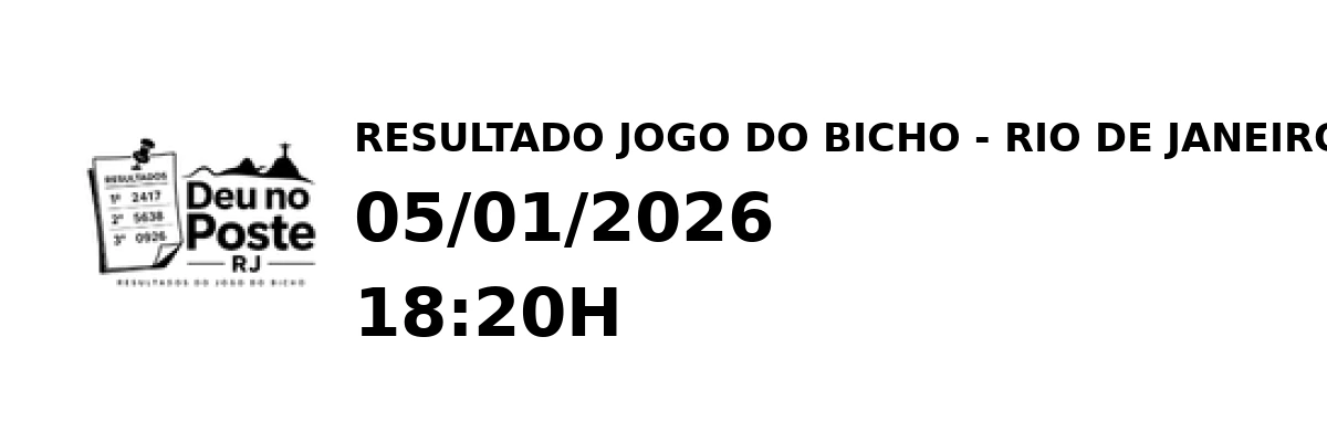 Resultado Rio de Janeiro - Resultado do Jogo do Bicho 05/01/2026 18:20H