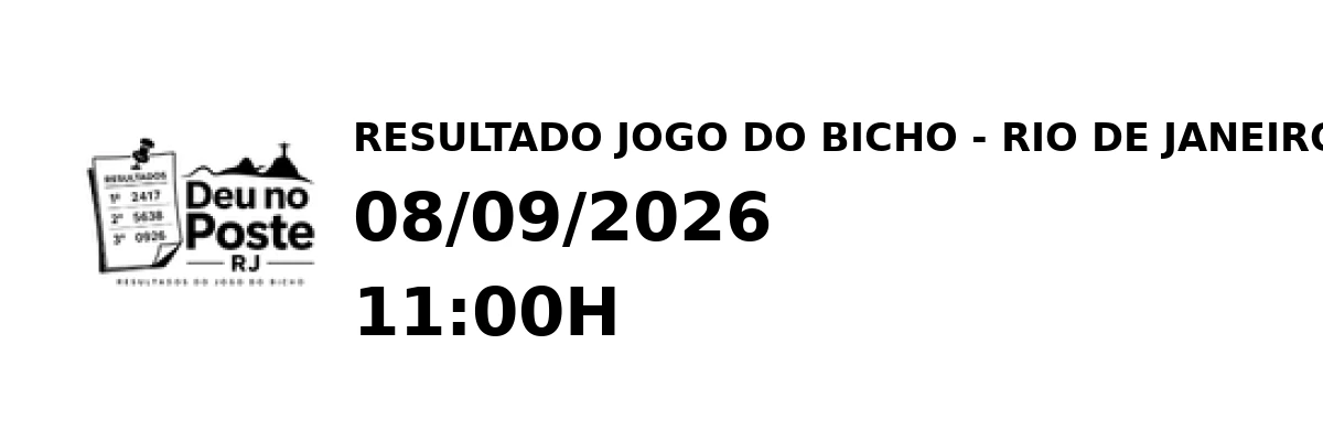 Resultado Rio de Janeiro - Resultado do Jogo do Bicho 08/09/2026 11:00H