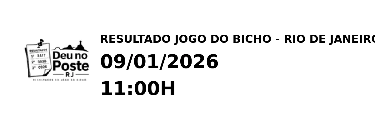 Resultado Rio de Janeiro - Resultado do Jogo do Bicho 09/01/2026 11:00H