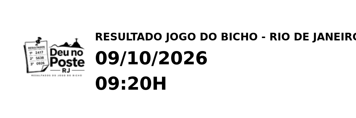 Resultado Rio de Janeiro - Resultado do Jogo do Bicho 09/10/2026 09:20H