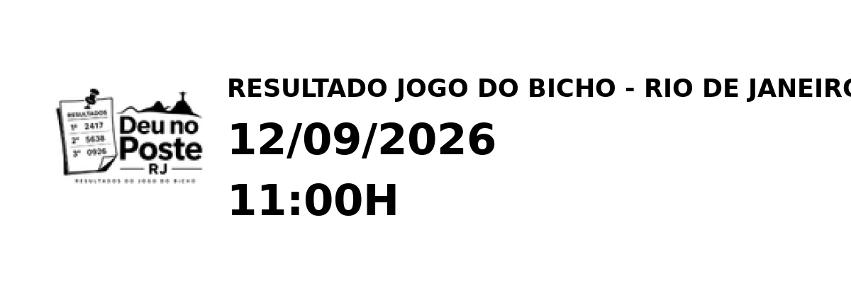 Resultado Rio de Janeiro - Resultado do Jogo do Bicho 12/09/2026 11:00H