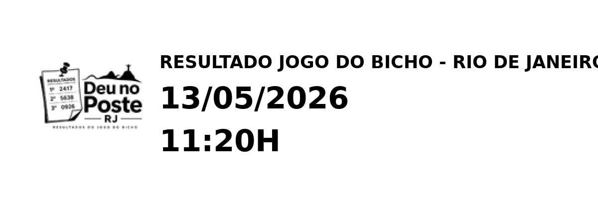 Resultado Rio de Janeiro - Resultado do Jogo do Bicho 13/05/2026 11:20H