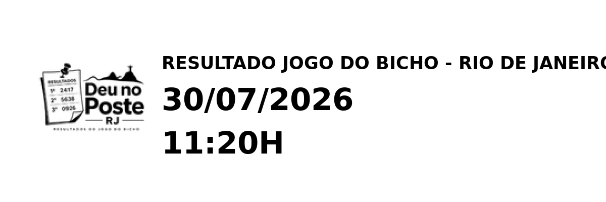Resultado Rio de Janeiro - Resultado do Jogo do Bicho 30/07/2026 11:20H